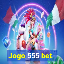 Jogo 555 bet